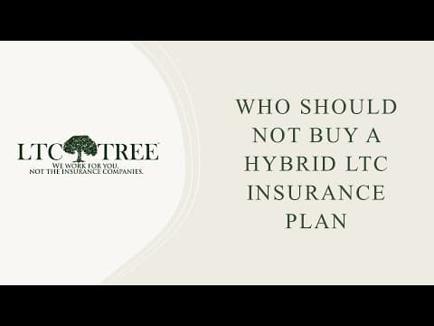 Who Should and Shouldn't Buy Hybrid Long Term Care Insurance | LTC Tree